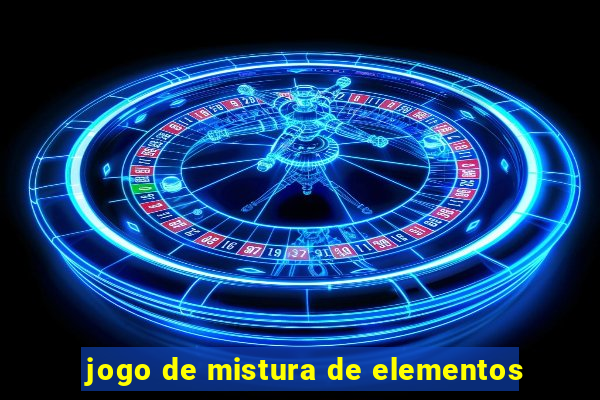 jogo de mistura de elementos